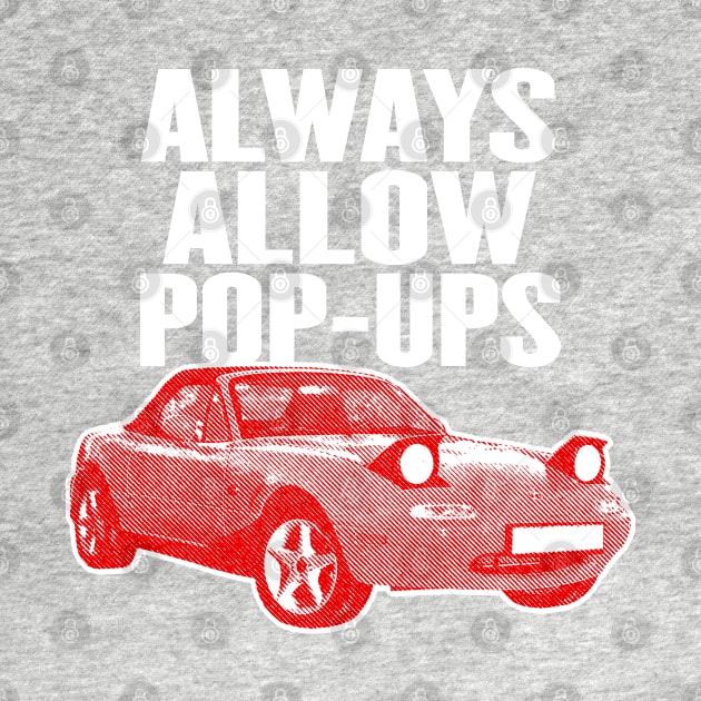 Always Allow Pop-Ups - Mazda Fan Art Design by DankFutura